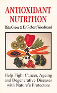 Antioxidant Nutrition: Nature's Protectors Against Aging, Cancer, and Degenerative Diseases