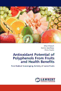 Antioxidant Potential of Polyphenols from Fruits and Health Benefits