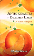 Antioxidantes y Radicales Libres - Youngson, Robert, Dr.