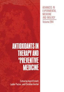 Antioxidants in Therapy and Preventive Medicine - Emerit, Ingrid (Editor), and Packer, Lester (Editor), and Auclair, Christian (Editor)