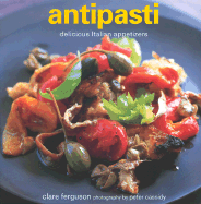 Antipasti: Delicious Italian First Courses