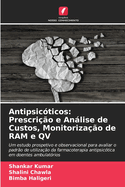 Antipsic?ticos: Prescri??o e Anlise de Custos, Monitoriza??o de RAM e QV