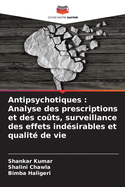 Antipsychotiques: Analyse des prescriptions et des cots, surveillance des effets indsirables et qualit de vie