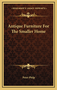 Antique furniture for the smaller home