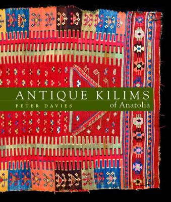 Antique Kilims of Anatolia - Davies, Peter, Dr.