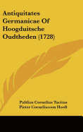 Antiquitates Germanicae of Hoogduitsche Oudtheden (1728) - Tacitus, Publius Cornelius, and Hooft, Pieter Corneliszoon