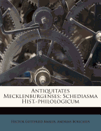 Antiquitates Mecklenburgenses: Schediasma Hist.-Philologicum