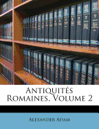 Antiquites Romaines, Volume 2