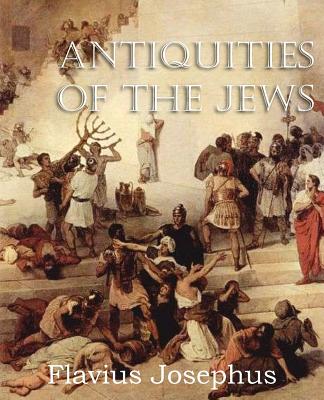 Antiquities of the Jews - Josephus, Flavius, and Whiston, William