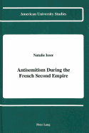 Antisemitism During the French Second Empire - Isser, Natalie