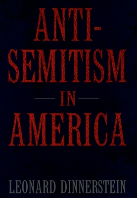 Antisemitism in America - Dinnerstein, Leonard