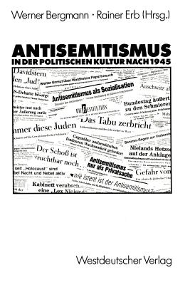 Antisemitismus in Der Politischen Kultur Nach 1945 - Bergmann, Rainer