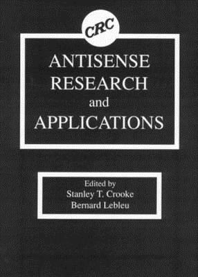 Antisense Research and Applications - Crooke, Stanley T, and Imbach, Jean Louis (Contributions by), and Lebleu, Bernard