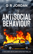 Antisocial Behaviour: A Highlands and Islands Detective Thriller