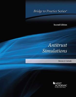 Antitrust Simulations: Bridge to Practice - Cernak, Steven J.