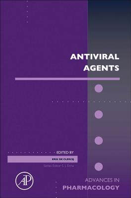 Antiviral Agents: Volume 67 - de Clercq, Erik (Editor)