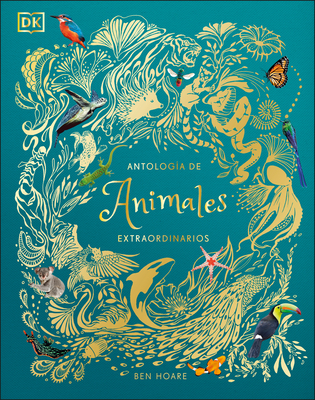 Antolog?a de Animales Extraordinarios (an Anthology of Intriguing Animals) - DK