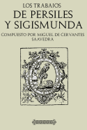 Antologia Cervantes: Los Trabajos de Persiles y Sigismunda (Con Notas)