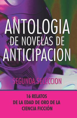 Antologia de Novelas de Anticipacion II: Segunda Seleccion - Beynon, John, and Christopher, John, and Harrison, Harry