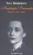 Antologia Personale. Poesie 1945-1983. Testo Russo a Fronte - Berberova, Nina