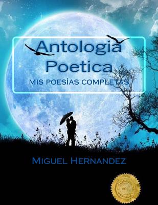 Antologia Poetica - Hernandez, Miguel
