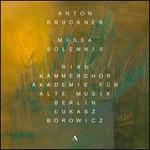 Anton Bruckner: Missa Solemnis