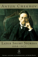 Anton Chekhov : later short stories, 1888-1903 - Chekhov, Anton Pavlovich, and Foote, Shelby