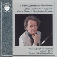 Anton Kuerti plays Beethoven - Anton Kuerti (piano); Toronto Mendelssohn Choir (choir, chorus); Toronto Symphony Orchestra; Andrew Davis (conductor)