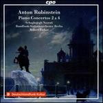 Anton Rubinstein: Piano Concertos Nos. 2 & 4