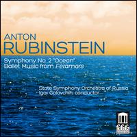Anton Rubinstein: Symphony No. 2 "Ocean"; Ballet Music from Feramors - Russian State Symphony Orchestra; Igor Golovschin (conductor)