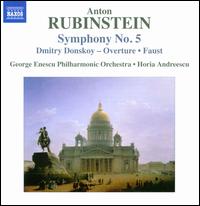 Anton Rubinstein: Symphony No. 5 - "George Enescu" Bucharest Philharmonic Orchestra; Horia Andreescu (conductor)