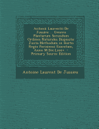 Antonii Laurentii De Jussieu ... Genera Plantarum Secundum Ordines Naturales Disposita: Juxta Methodum in Horto Regio Parisiensi Exaratam, Anno M.Dcc.Lxxiv.