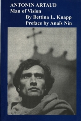 Antonin Artaud: Man of Vision - Knapp, Bettina L