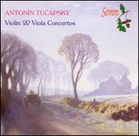 Antonin Tucapsk: Violin & Viola Concertos - Pavel Perina (viola); Viteszlav Kuznik (violin)