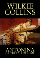 Antonina, Or, the Fall of Rome