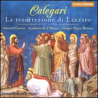 Antonio Calegari: La resurrezione di Lazzaro - Francesco Moi (organ); Luca Dordolo (tenor); Manuela Custer (contralto); Roberta Giua (soprano); Rosita Frisani (soprano);...