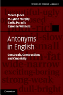 Antonyms in English: Construals, Constructions and Canonicity