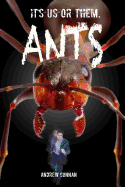 Ants: It's Us or Them.