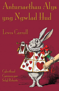 Anturiaethau Alys Yng Ngwlad HUD: Alice's Adventures in Wonderland in Welsh