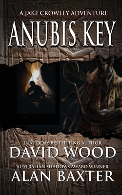 Anubis Key: A Jake Crowley Adventure - Wood, David, and Baxter, Alan