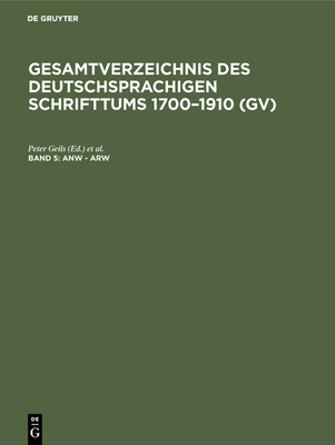 Anw - Arw - Geils, Peter (Editor), and Gorzny, Willi (Editor), and Popst, Hans (Contributions by)