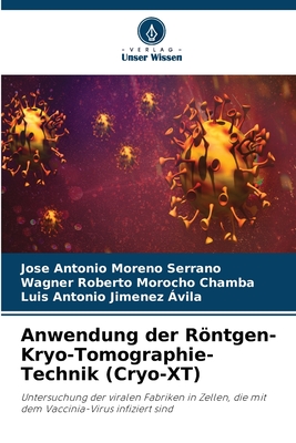 Anwendung der Rntgen-Kryo-Tomographie-Technik (Cryo-XT) - Moreno Serrano, Jose Antonio, and Morocho Chamba, Wagner Roberto, and Jimenez ?vila, Luis Antonio