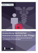 Anwendung technischer Assistenzsysteme in der Pflege: Eignung eines Robbenroboters als Lernmaterial fr verschiedene Personengruppen