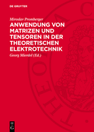 Anwendung von Matrizen und Tensoren in der theoretischen Elektrotechnik.
