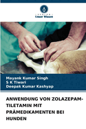 Anwendung Von Zolazepam-Tiletamin Mit Prmedikamenten Bei Hunden