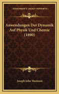 Anwendungen Der Dynamik Auf Physik Und Chemie (1890)