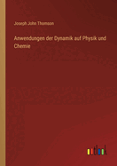 Anwendungen der Dynamik auf Physik und Chemie