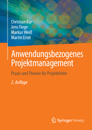 Anwendungsbezogenes Projektmanagement: PRAXIS Und Theorie Fr Projektleiter