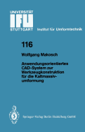 Anwendungsorientiertes CAD-System Zur Werkzeugkonstruktion Fur Die Kaltmassivumformung