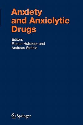 Anxiety and Anxiolytic Drugs - Holsboer, Florian (Editor), and Strhle, Andreas (Editor)